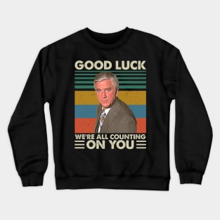 Retro Good Luck We're All Counting On You Crewneck Sweatshirt